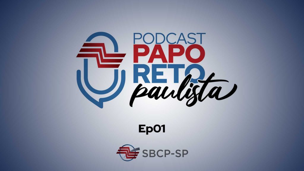 Confira o podcast Papo Reto Paulista ep 01, com a diretoria SBCP-SP